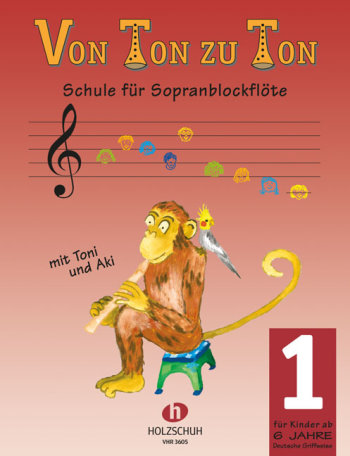 Von Ton zu Ton Band 1&nbsp;&nbsp;Schule für Sopranblockflöte (deutsches System)&nbsp;&nbsp;