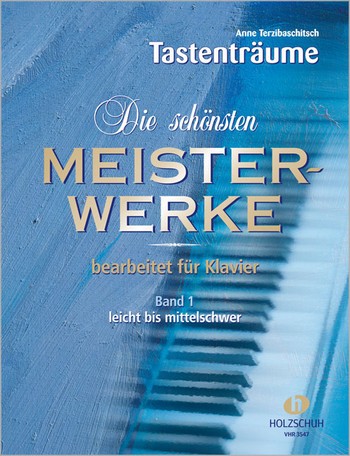 Die schönsten Meisterwerke Band 1  für Klavier (leicht bis mittelschwer)  