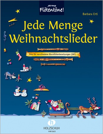 Jede Menge Weihnachtslieder&nbsp;&nbsp;für 3 verschiedene Blockflöten&nbsp;&nbsp;Spielpartitur