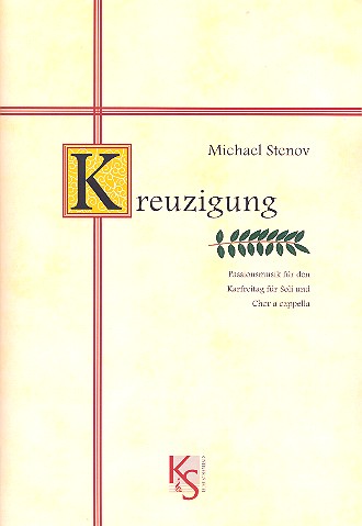 Kreuzigung op.2a  für Soli und gem Chor a cappella  Partitur