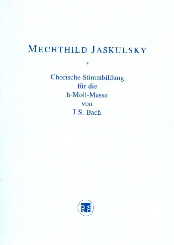 Chorische Stimmbildung für die h-Moll-Messe von J.S. Bach    