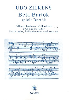 Bela Bartok spielt Bartok Allegro  barbaro, Volkstänze, Bauernlieder,  für Kinder