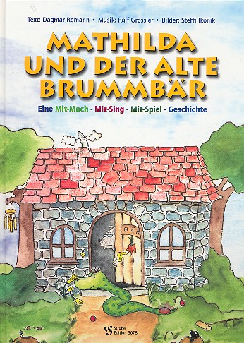 MATHILDA UND DER ALTE BRUMMBAER&nbsp;&nbsp;EINE MIT-MACH-MIT-SING-MIT-SPIEL-&nbsp;&nbsp;GESCHICHTE