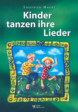 Kinder tanzen ihre Lieder    Liederbuch