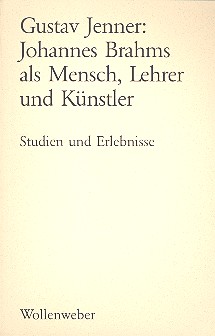 Brahms als Mensch, Lehrer und  Künstler Studien und Erlebnisse  