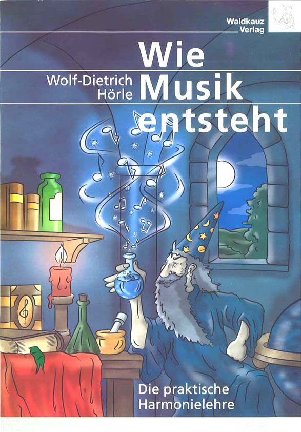 Wie Musik entsteht&nbsp;&nbsp;Die praktische Harmonielehre&nbsp;&nbsp;