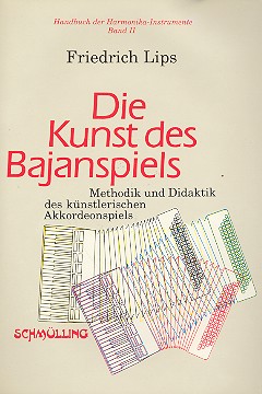 Die Kunst des Bajanspiels  Methodik und Didaktik des künstlerischen Akkordeonspiels  gebunden