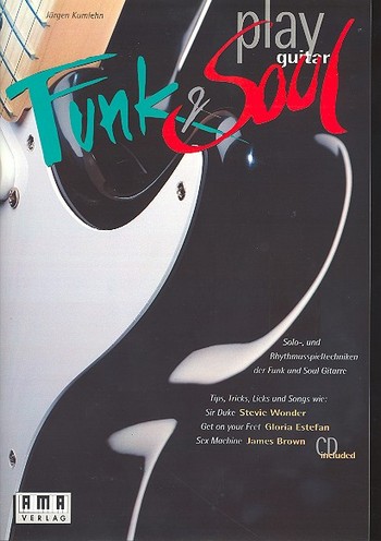 Play Funk and Soul Guitar (+CD)  Solo und Rhythmusspieltechniken der Funk- und Soulgitarre  