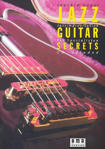 Jazz Guitar Secrets (+CD):  Jazzimprovisation für Spezialisten  