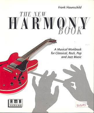 The new Harmony Book A new  musical workbook for classical,  rock, pop and jazz music