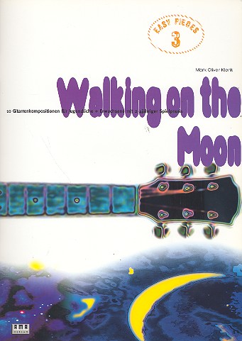 Walking on the Moon 10 Gitarren-  kompositionen für Jugendliche und  Erwachsene