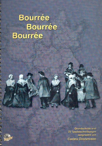 Bourree Bourree Bourree  Grundschritte und 33 Tanzbeschreibungen  