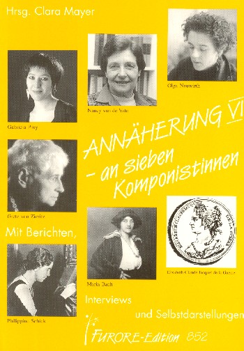Annäherung 6 an 7 Komponistinnen  Berichte, Interviews und Selbstdarstellungen  