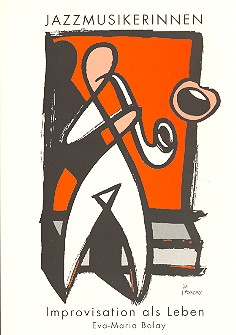 Jazzmusikerinnen Improvisation als Leben    