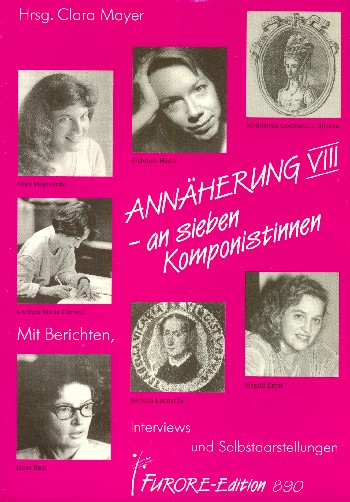 Annäherung 8 an 7 Komponistinnen  Berichte, Interviews und  Selbstdarstellungen
