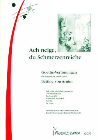 Ach neige du Schmerzenreiche - Goethe-Vertonungen   für Singstimme und Klavier  