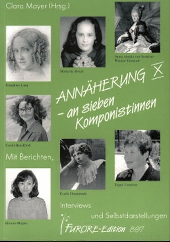 Annäherung 10 an 7 Komponistinnen  Berichte, Interviews und  Selbstdarstellungen