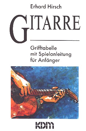 Grifftabelle für Gitarre mit Spielanleitung für Anfänger    