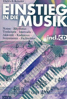 Einstieg in die Musik (+CD)  Noten, Rhythmus, Tonleitern, Intervalle,  Akkorde, Kadenzen, Instrumente