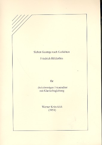 7 Gesänge nach Gedichten Friedrich  Hölderlins für 3-stg Frauenchor  mit Klavierbegl,   Klavierauszug