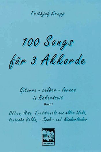 100 Songs für 3 Akkorde Band 1 (blau)  Gitarre selber lernen in Rekordzeit  