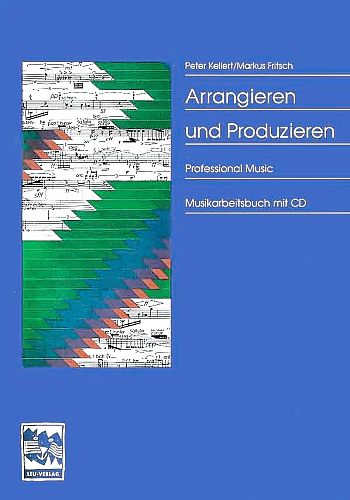 Arrangieren und Produzieren (+CD)  Musikarbeitsbuch  