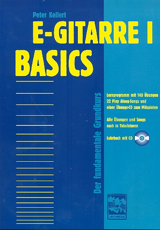 E-Gitarre 1 (+CD): Basics  Der fundamentale Grundkurs  Lernprogramm mit 140 Übungen