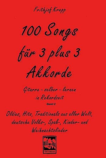 100 Songs für 3 plus 3 Akkorde Band 2 (rot)  Gitarre selber lernen in Rekordzeit  