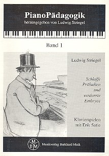 Schlaffe Präludien und verdorrte Embryos  Klavierspielen mit Erik Satie  