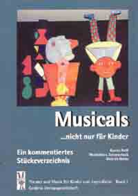 Musicals nicht nur für Kinder Band 1  Kommentiertes Stückeverzeichnis  