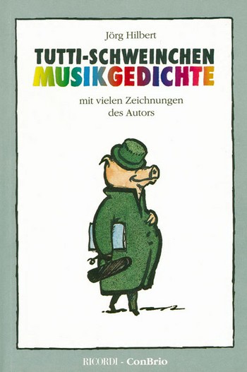 Tutti Schweinchen Musikgedichte  mit Zeichnungen des Autors  