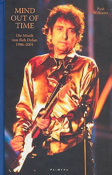Mind out of Time Die Musik von Bob Dylan 1986-2001    