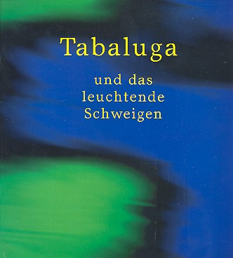 Tabaluga und das leuchtende Schweigen    Liederbuch