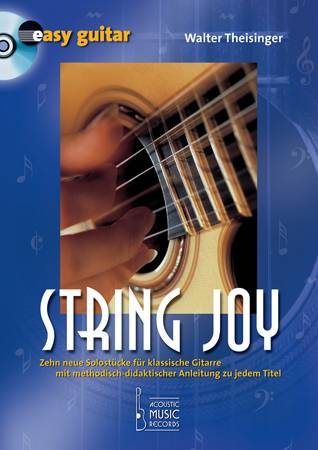 String Joy (+CD) 10 leichte poetische&nbsp;&nbsp;Solostücke für Konzertgitarre&nbsp;&nbsp;
