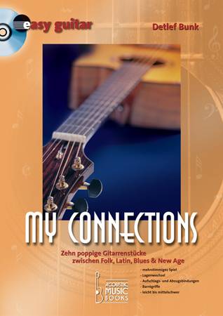 My Connections (+CD) 10  Poppige Gitarrenstücke zwischen  Folk, Latin, Blues und New Age
