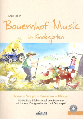 Bauernhof-Musik im Kindergarten (+CD)  Hören - Singen - Bewegen - Klingen  
