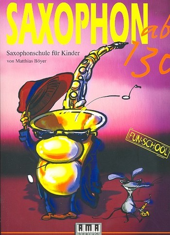 Saxophon ab 130 (+CD)  Saxophonschule für Kinder  