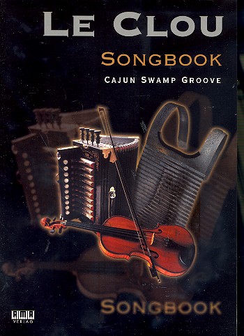Le Clou: Songbook Melodieausgabe mit  mit Texten und Akkordbezeichnungen  Cajun Swamp Groove