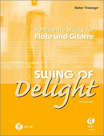 Swing of Delight (+CD) Verträumte Stücke&nbsp;&nbsp;für Flöte und Gitarre&nbsp;&nbsp;(mittelschwer)