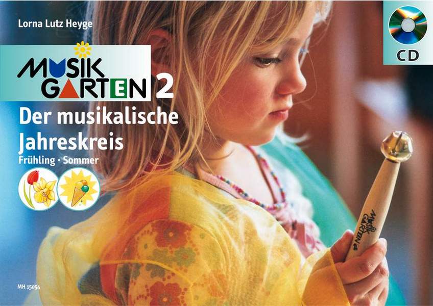 Musikgarten 2 (+CD) Frühling, Sommer  Der musikalische Jahreskreis  Kinderheft