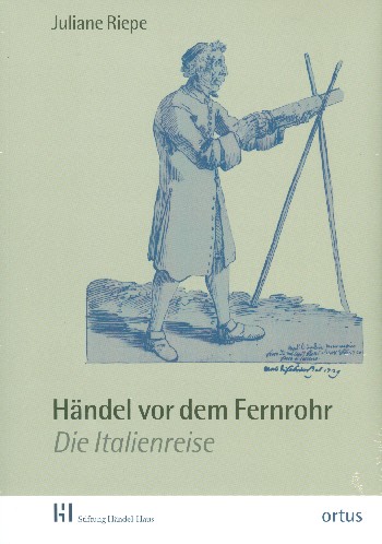 Händel vor dem Fernrohr Die Italienreise    