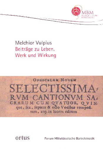 Melchior Vulpius&nbsp;&nbsp;Beiträge zu Leben, Werk und Wirkung&nbsp;&nbsp;