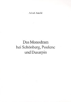 Das Monodram bei Schönberg, Poulenc  und Dusarpin  