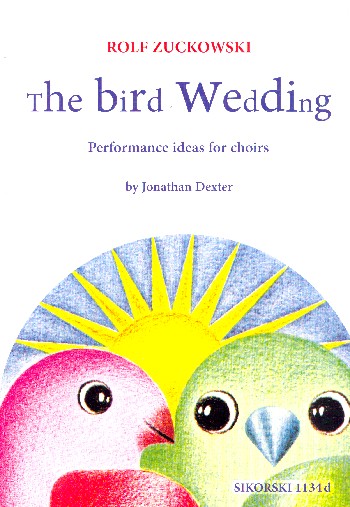 The Bird Wedding&nbsp;&nbsp;Aufführungsideen für Chöre (dt/en)&nbsp;&nbsp;