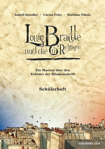 Louis Braille und die 6 Richtigen&nbsp;&nbsp;&nbsp;&nbsp;Schülerheft