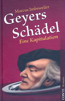 Geyers Schädel - eine Kapitulation  Roman  