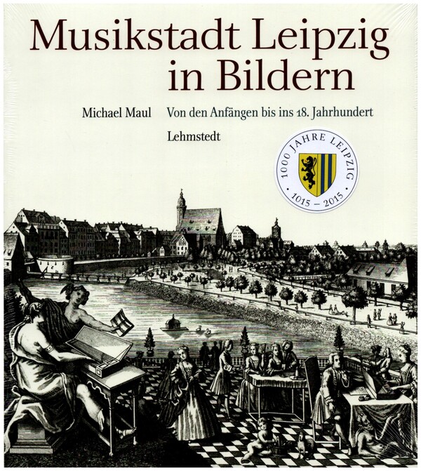 Musikstadt Leipzig in Bildern Band 1  Von den Anfängen bis ins 18. Jahrhundert  gebunden