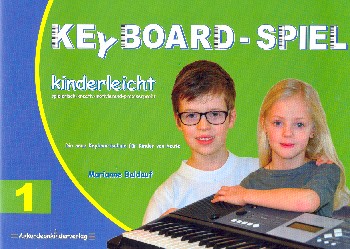 Keyboard-Spiel kinderleicht Band 1  Die neue Keyboardschule für Kinder von heute  