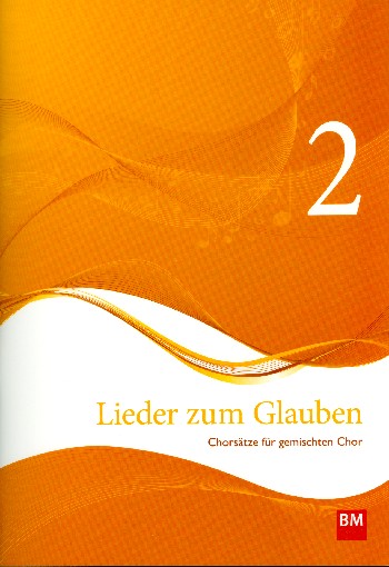 Lieder zum Glauben Band 2  für gem Chor (z.T. mit Klavier/Orgel/Instrumenten)  Partitur