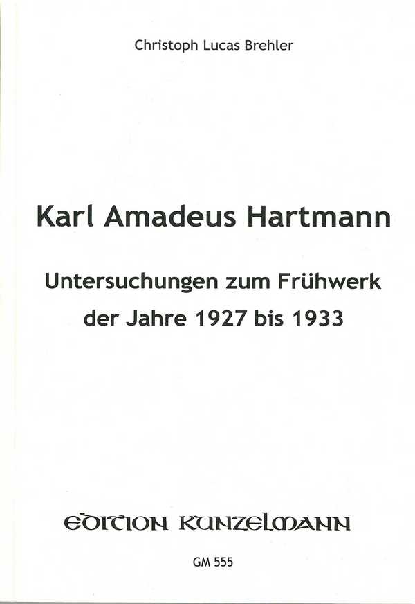 Karl Amadeus Hartmann Untersuchungen&nbsp;&nbsp;&nbsp;&nbsp;zum Frühwerk der Jahre 1927 bis 1933